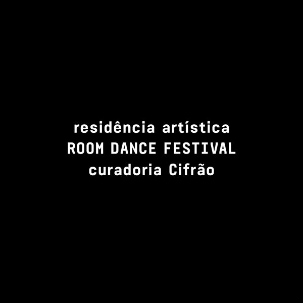 RESIDÊNCIA ARTÍSTICA ROOM DANCE FESTIVAL